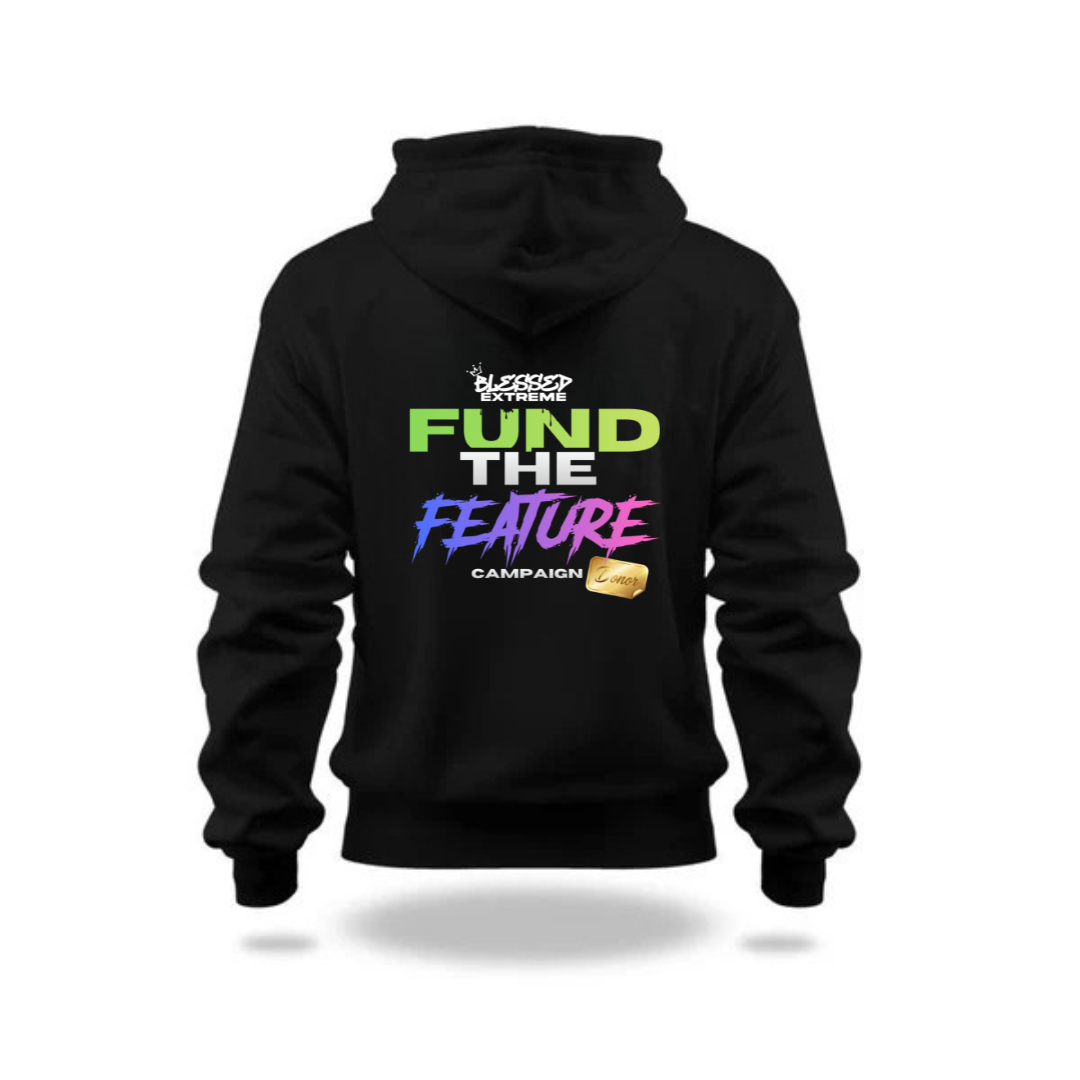 Fund the Feature — $20 Campaign Hoodie