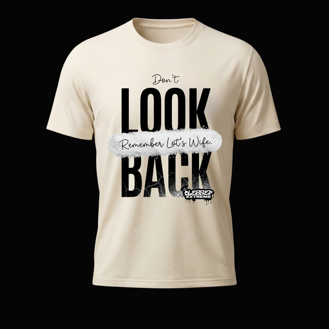 Don’t Look Back – Genesis 19:26 Tee