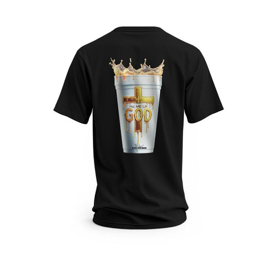 Fill me up GOD T-Shirt